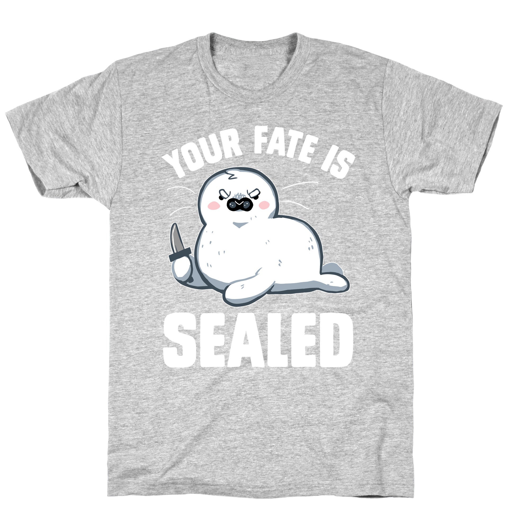 Your Fate Is Sealed T-Shirt