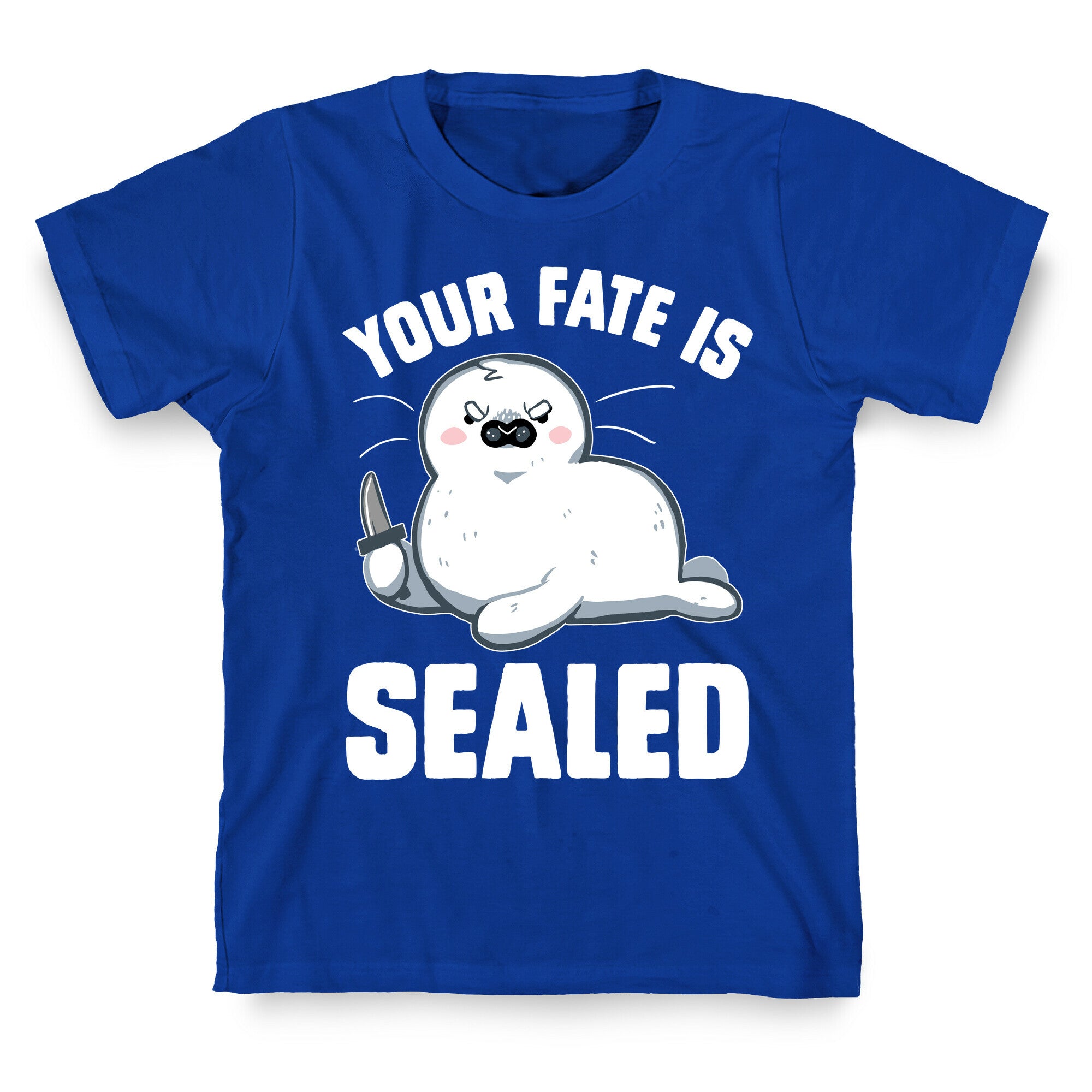 Your Fate Is Sealed T-Shirt