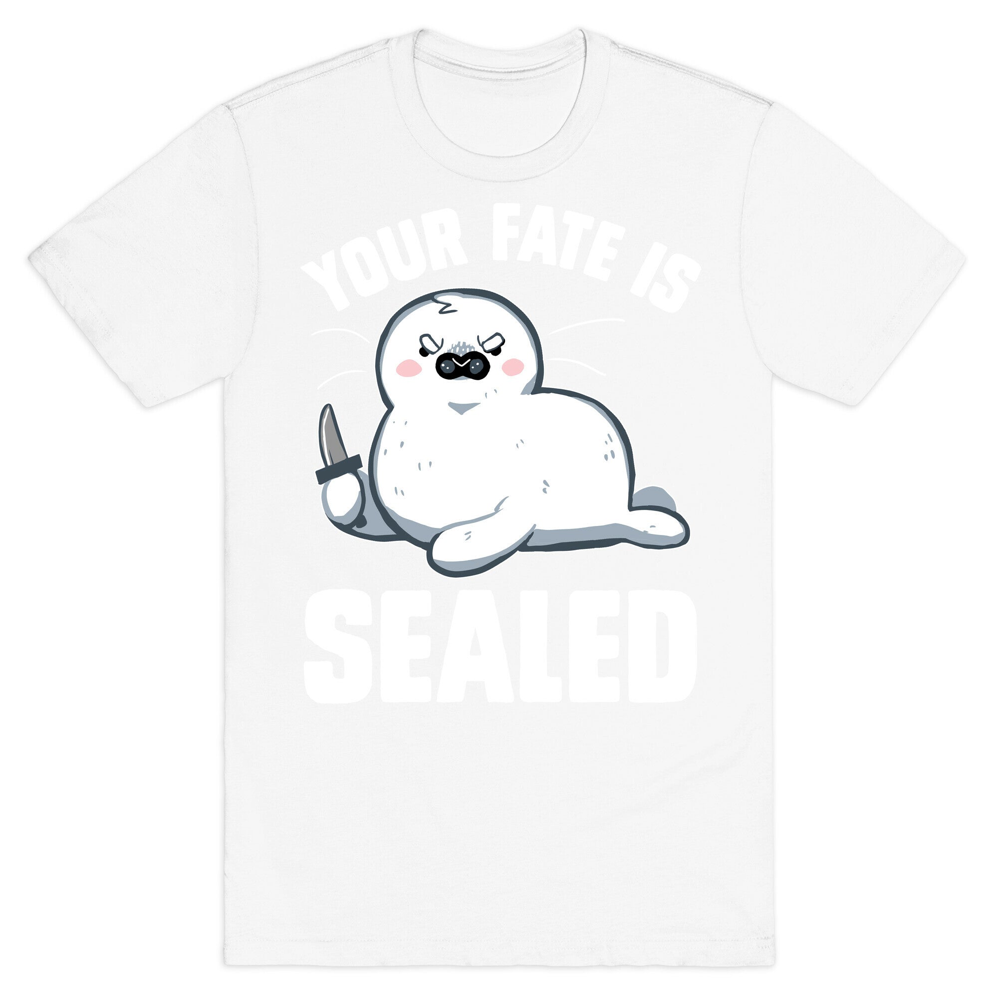 Your Fate Is Sealed T-Shirt