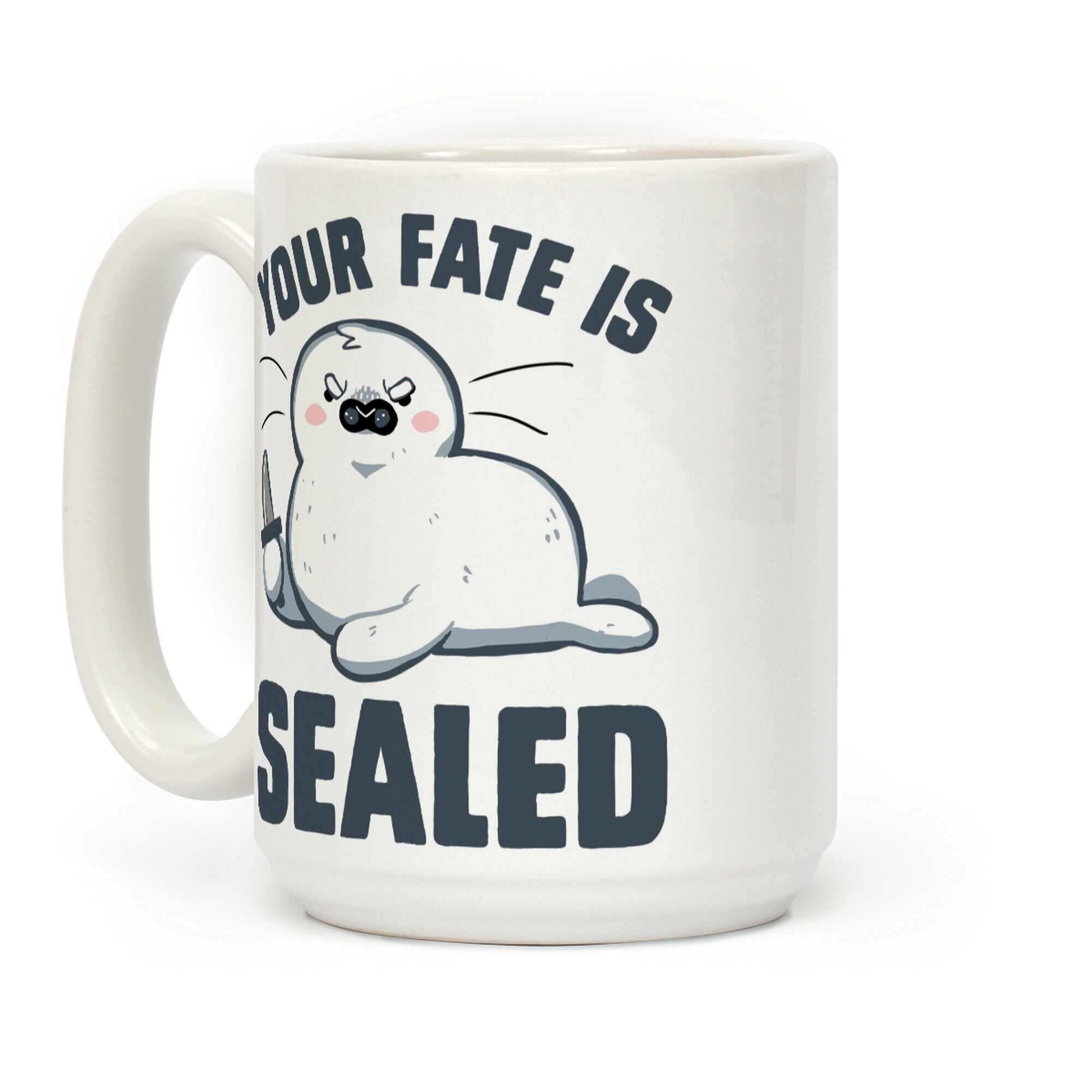 Your Fate Is Sealed Coffee Mug
