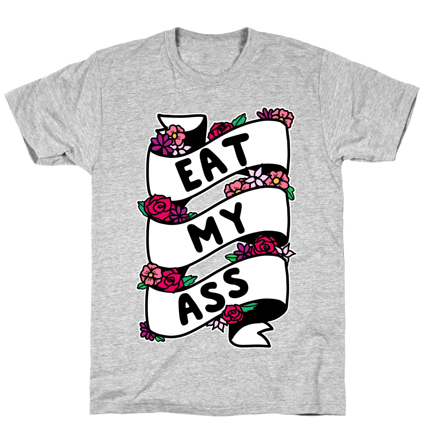 Eat My Ass Ribbon T-Shirt