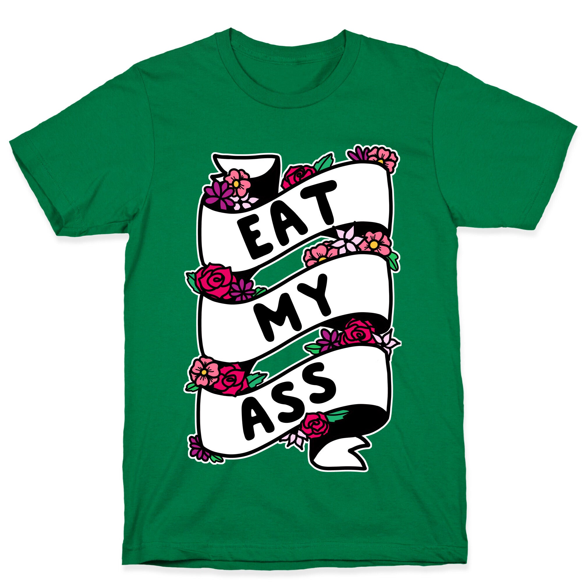 Eat My Ass Ribbon T-Shirt