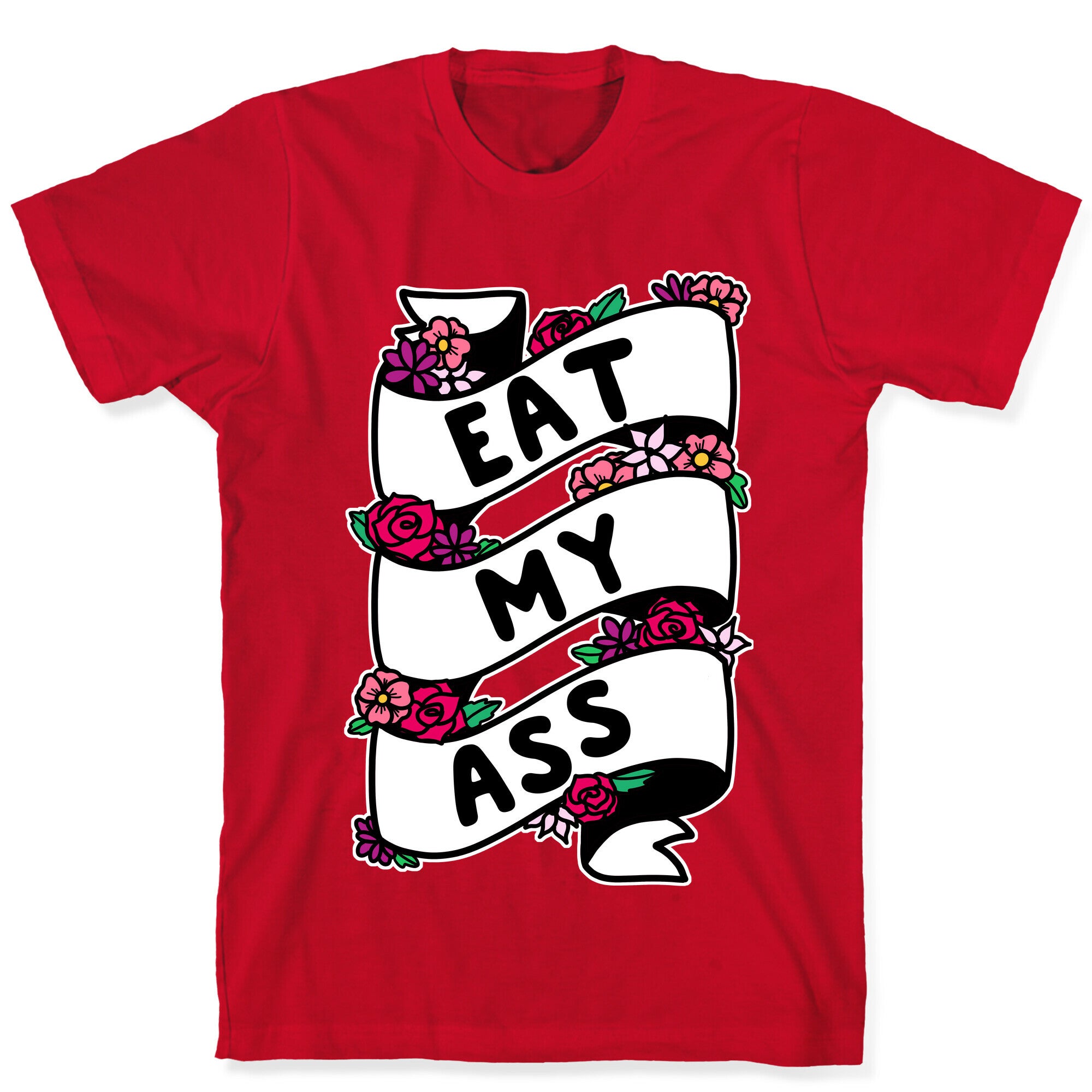 Eat My Ass Ribbon T-Shirt