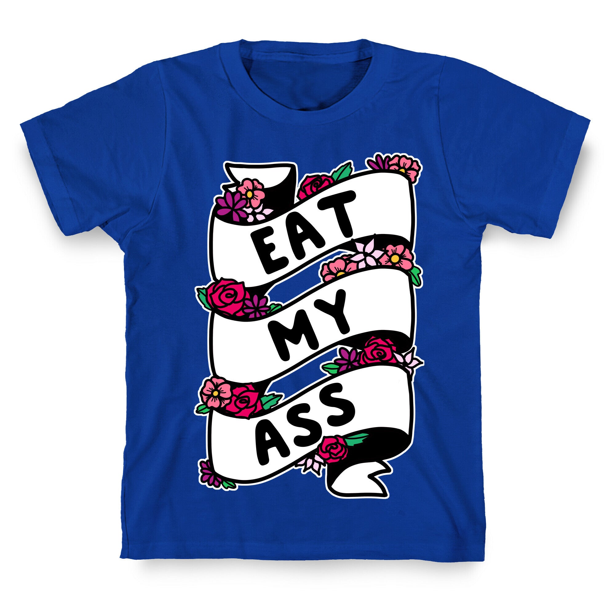 Eat My Ass Ribbon T-Shirt
