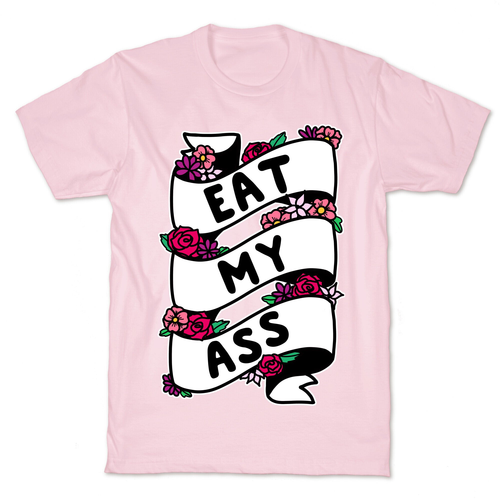 Eat My Ass Ribbon T-Shirt