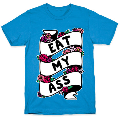 Eat My Ass Ribbon T-Shirt