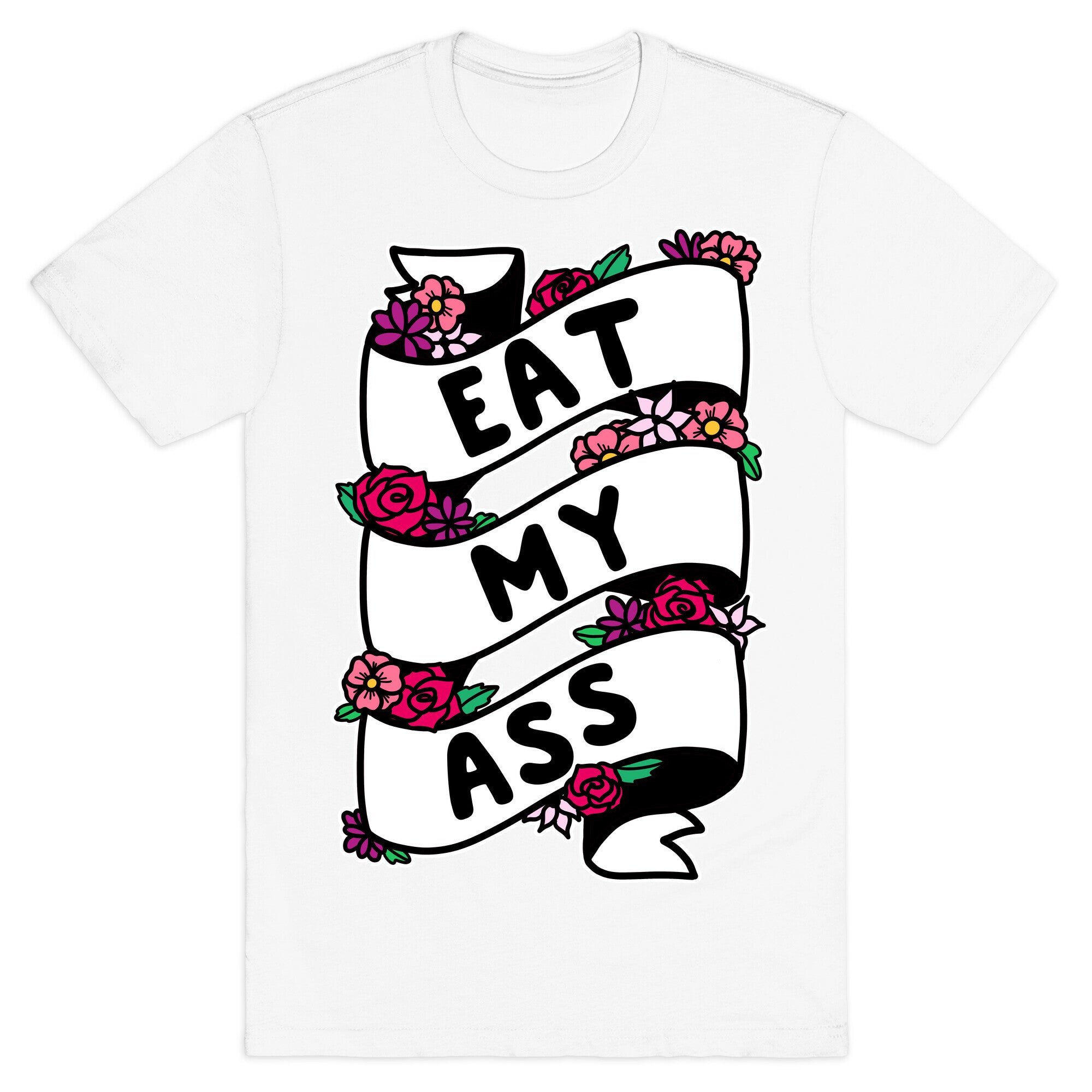 Eat My Ass Ribbon T-Shirt