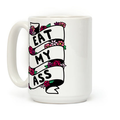 Eat My Ass Ribbon Coffee Mug