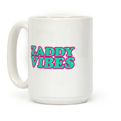 Zaddy Vibes Coffee Mug