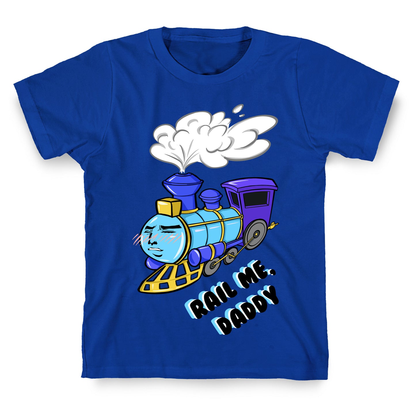 Rail Me Daddy  T-Shirt