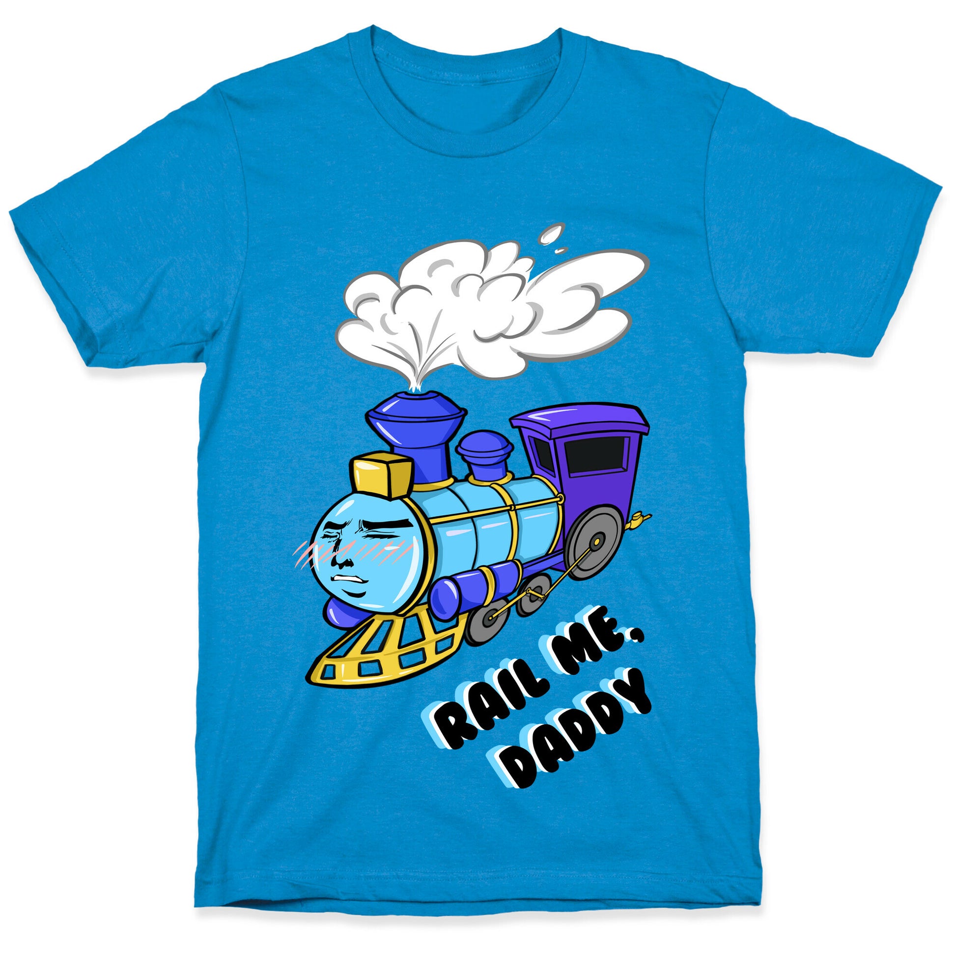 Rail Me Daddy  T-Shirt