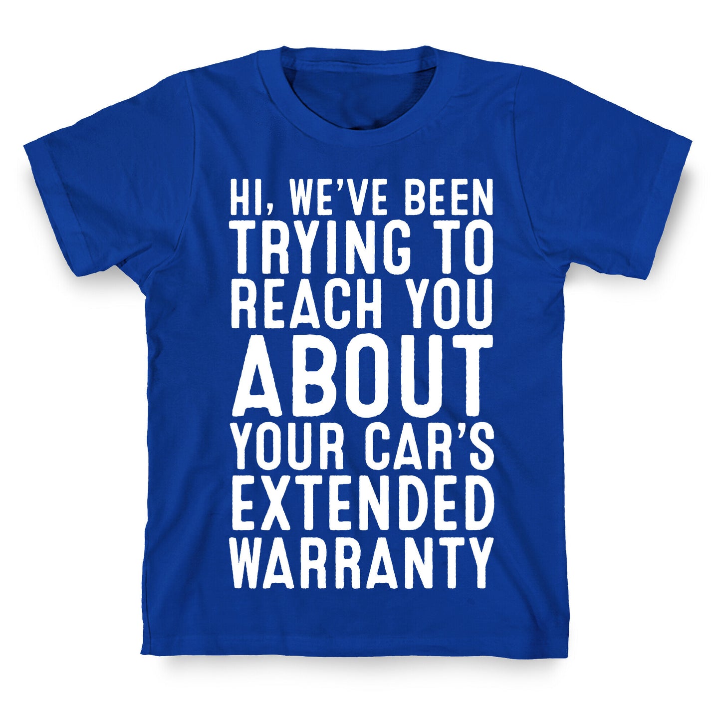 Your Car's Extended Warranty T-Shirt