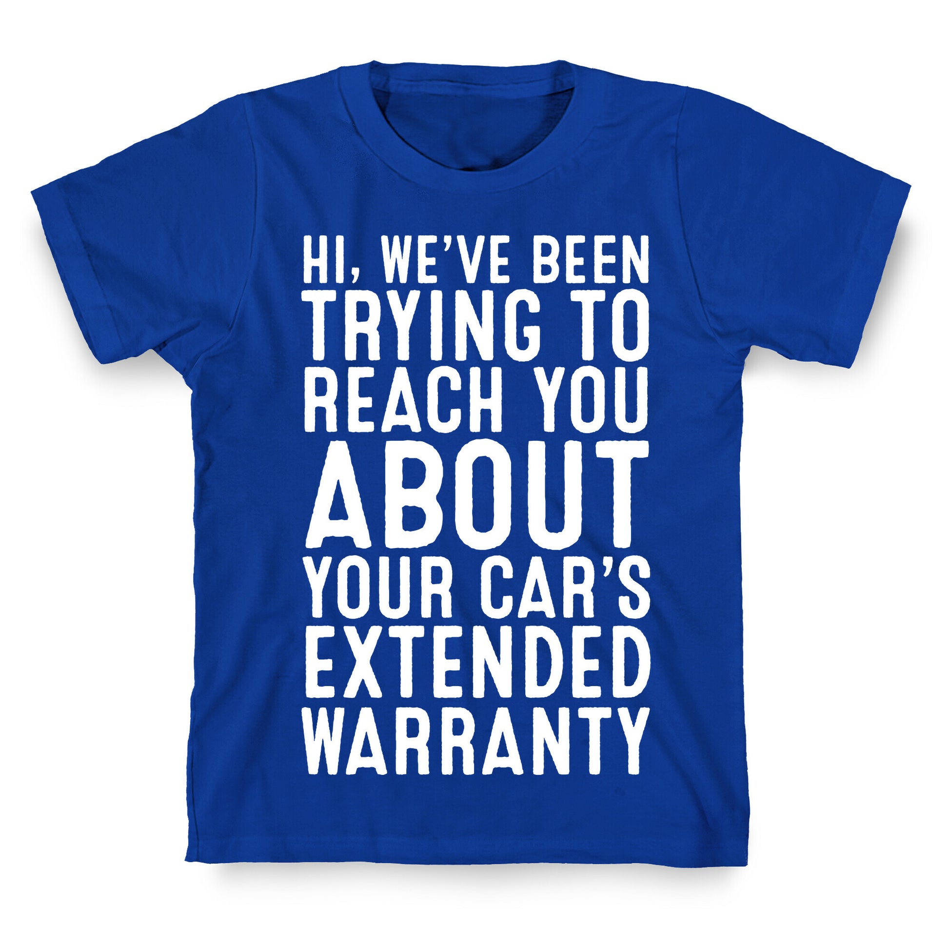 Your Car's Extended Warranty T-Shirt