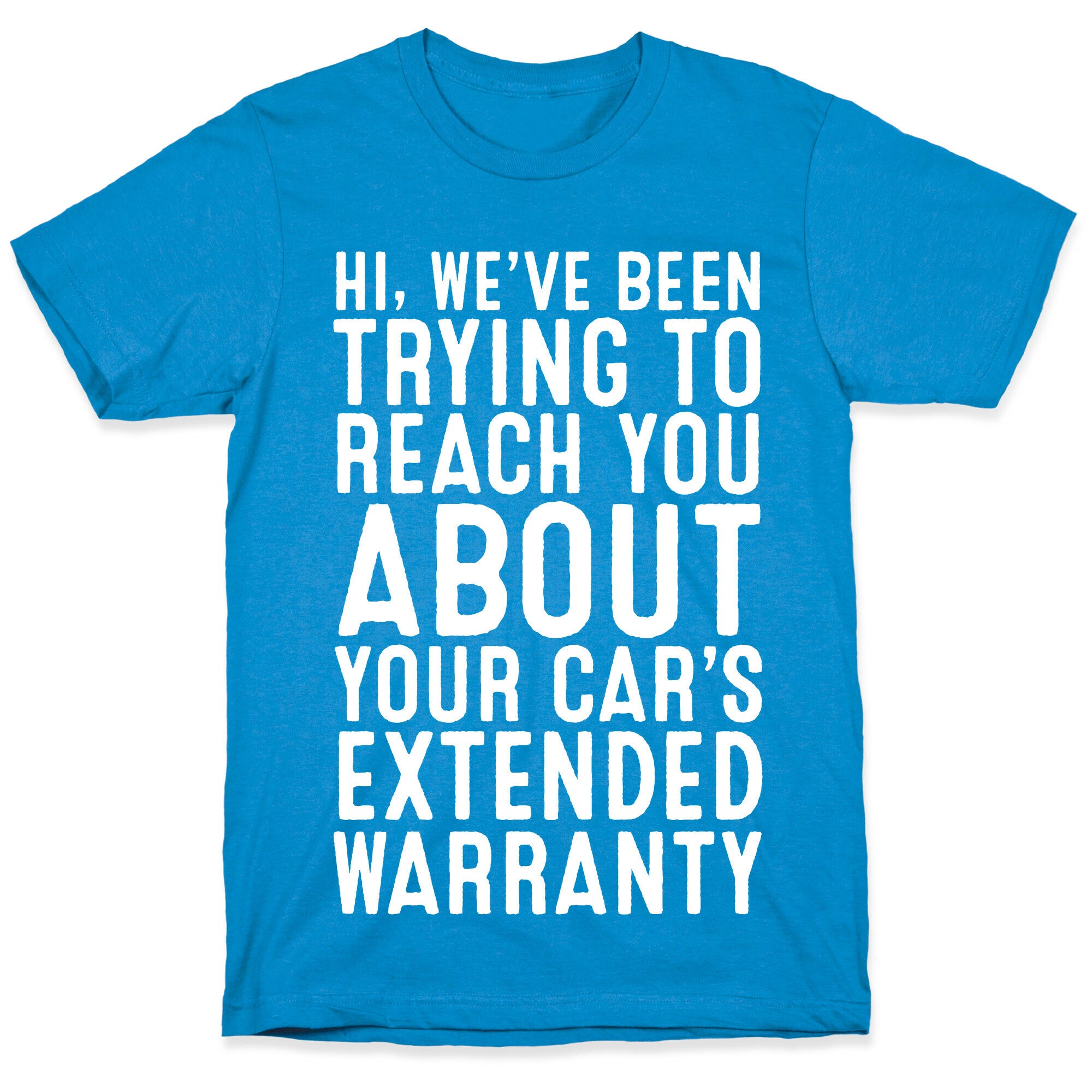 Your Car's Extended Warranty T-Shirt