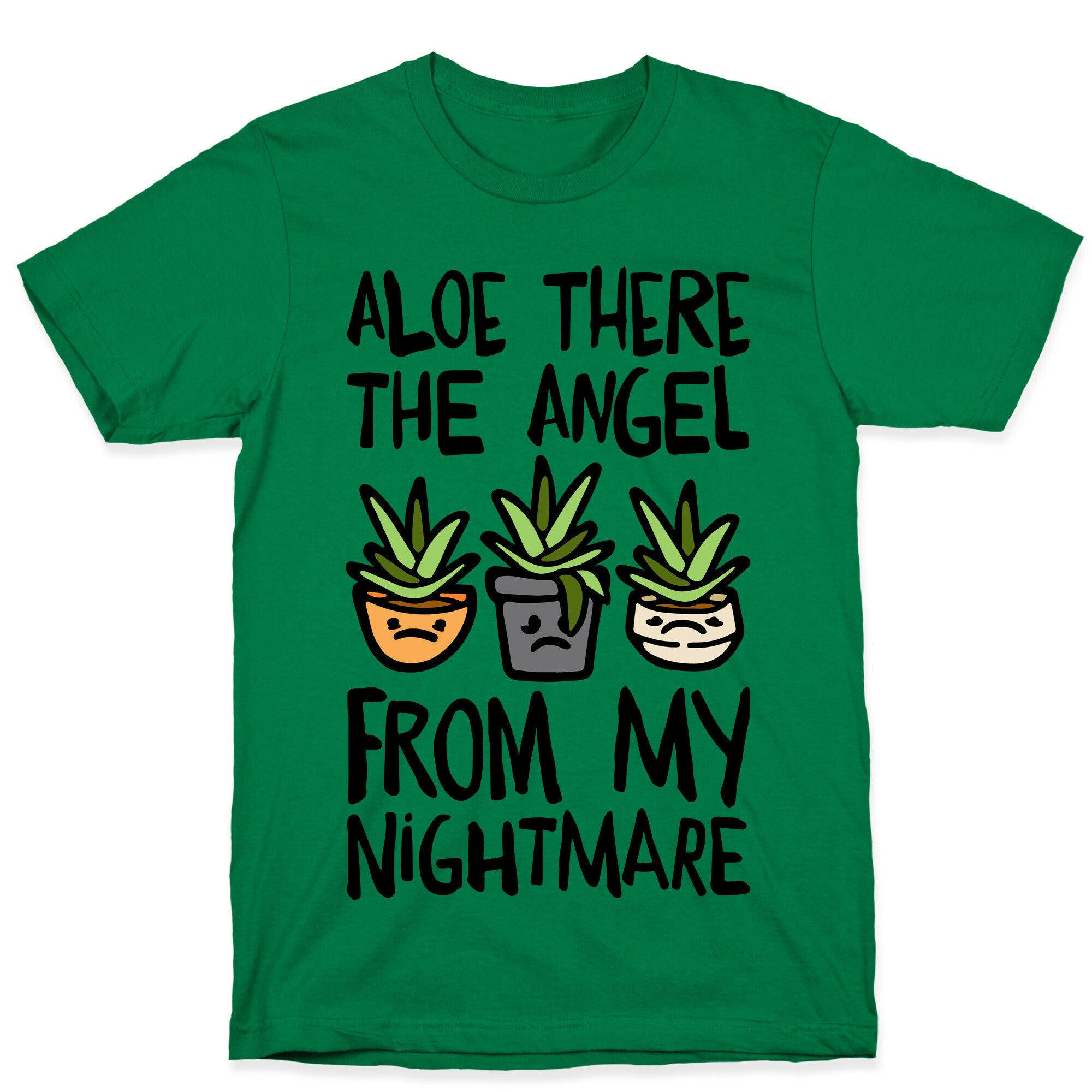 Aloe There The Angel From My Nightmare T-Shirt