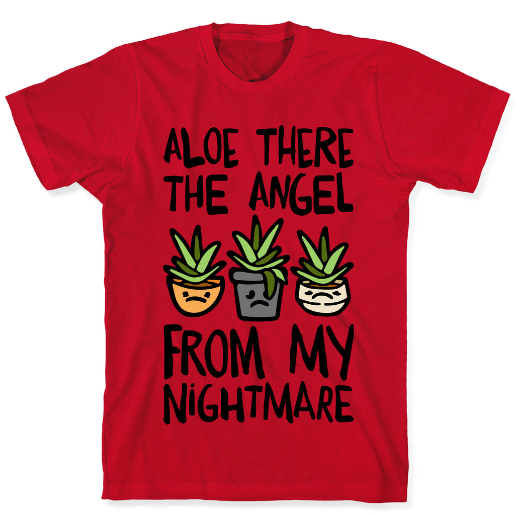 Aloe There The Angel From My Nightmare T-Shirt