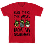 Aloe There The Angel From My Nightmare T-Shirt