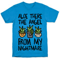 Aloe There The Angel From My Nightmare T-Shirt