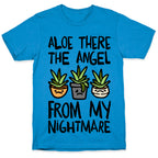 Aloe There The Angel From My Nightmare T-Shirt