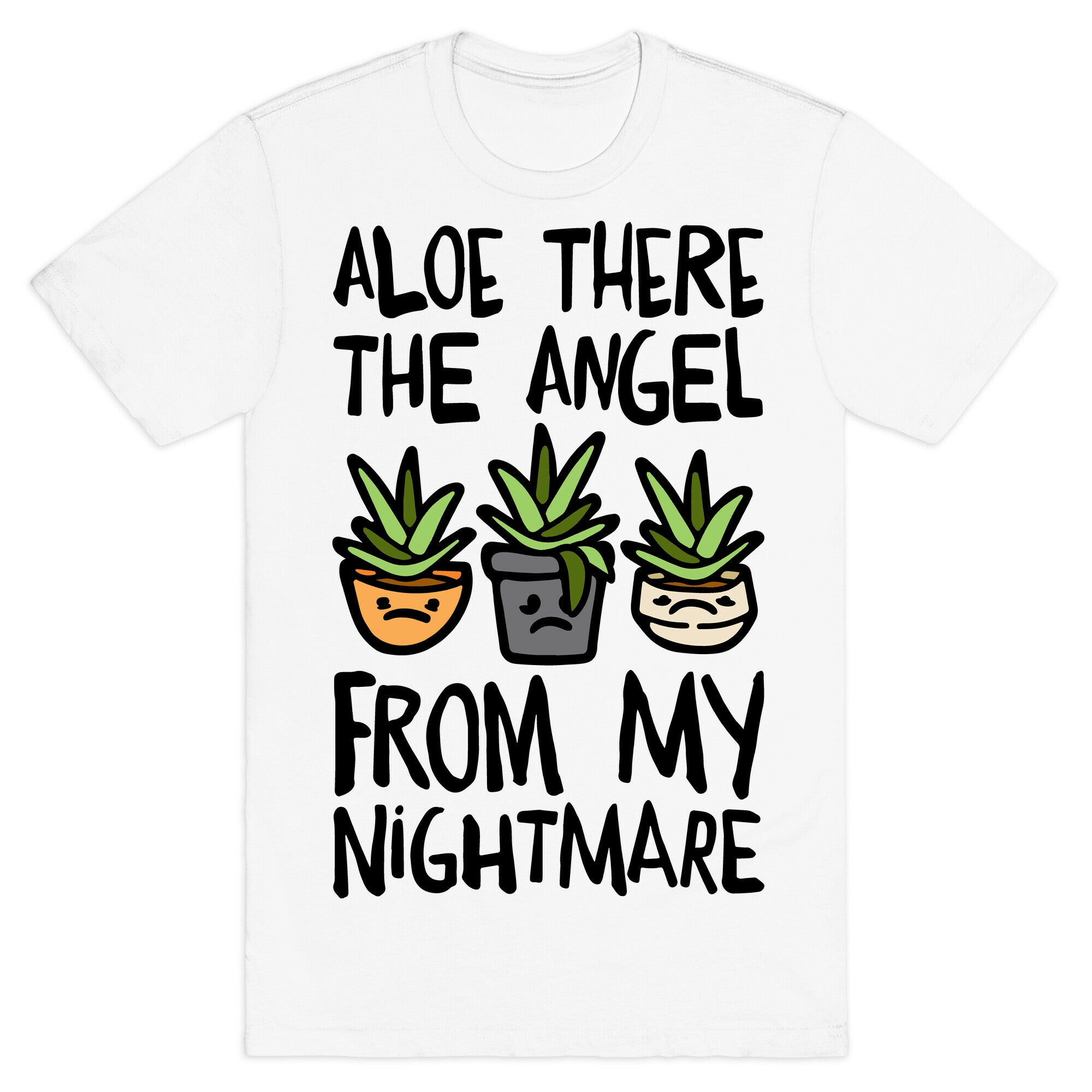 Aloe There The Angel From My Nightmare T-Shirt