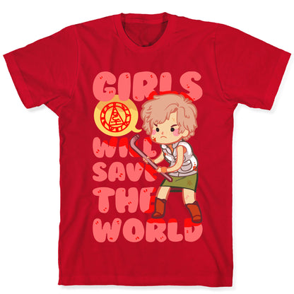 Girls Will Save The World T-Shirt