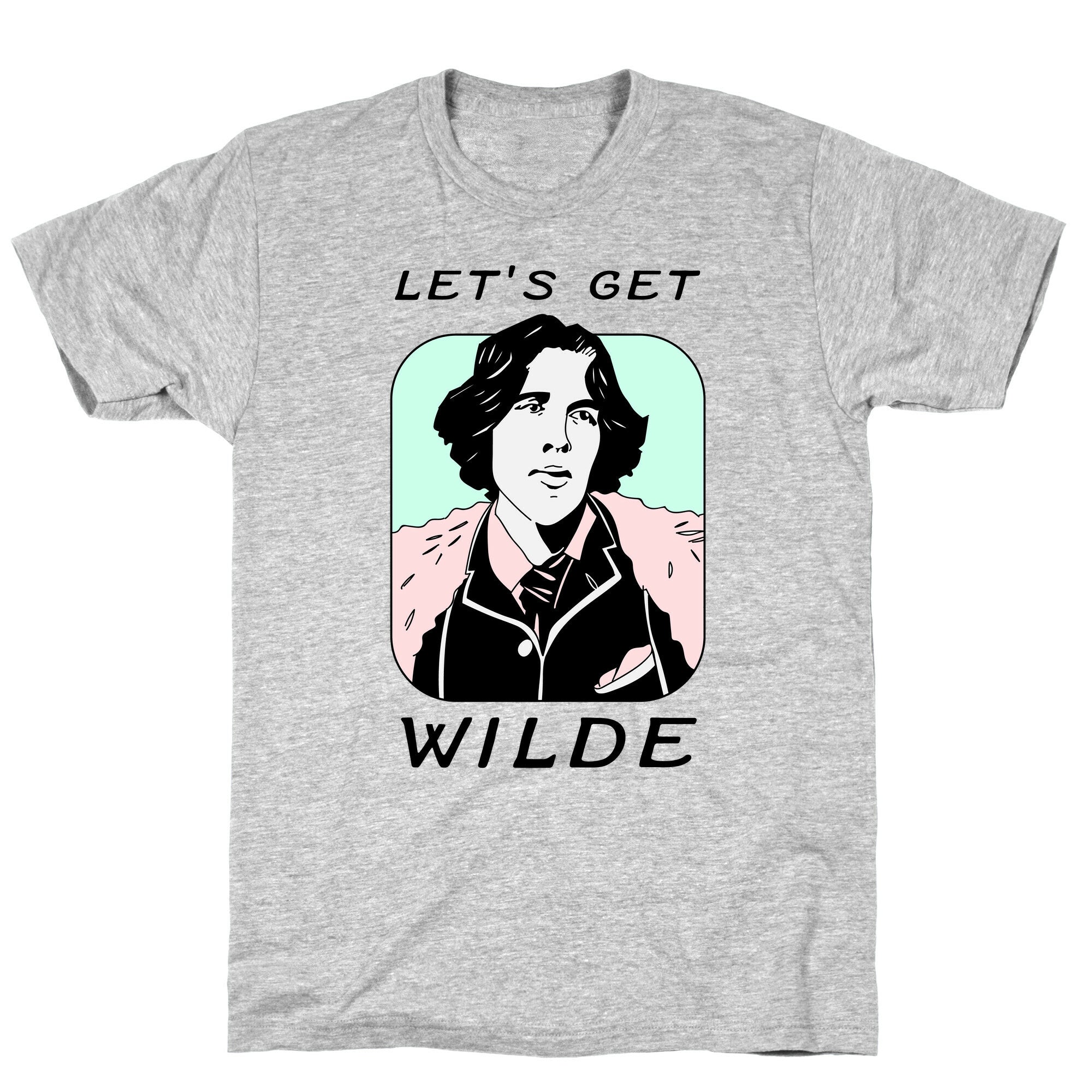 Let's Get Wilde (Oscar Wilde) T-Shirt