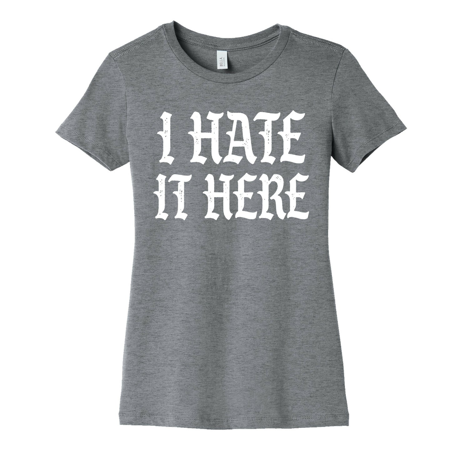 I Hate It Here Women's Cotton Tee