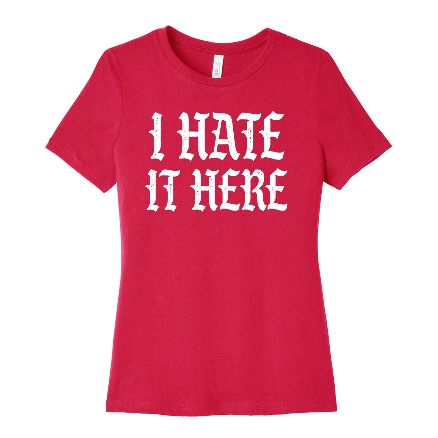 I Hate It Here Women's Cotton Tee