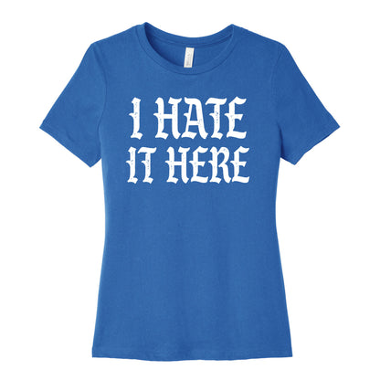 I Hate It Here Women's Cotton Tee