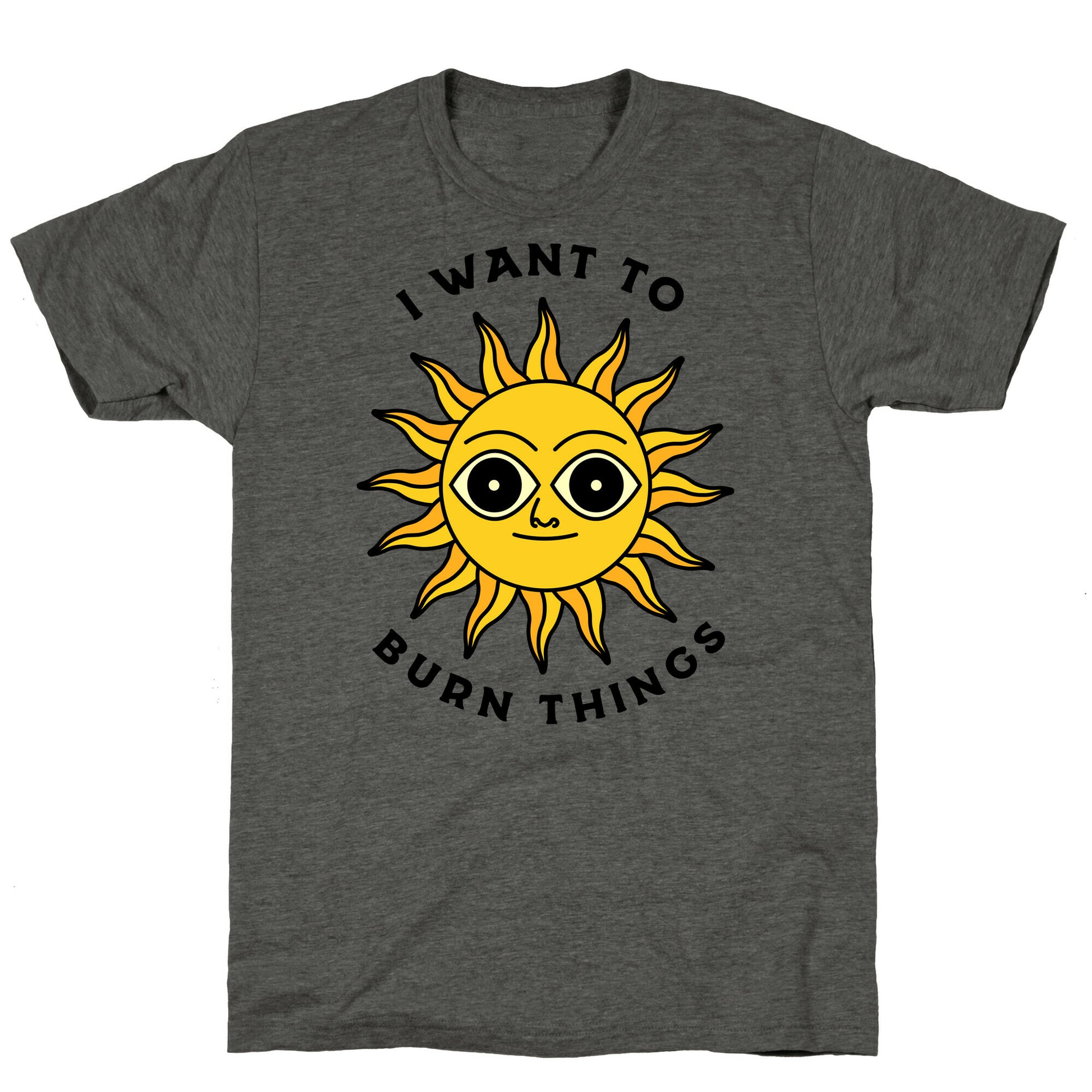 I Want to Burn Things (Scary Sun) Unisex Triblend Tee