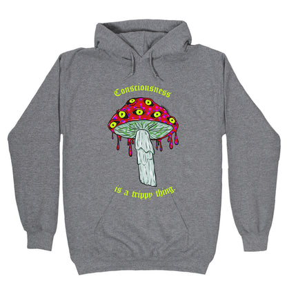 Consciousness Is A Trippy Thing Hoodie