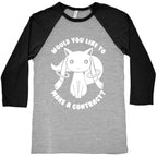 Would You Like To Make A Contract? Baseball Tee