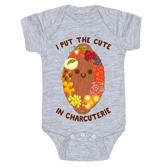 I Put the Cute In Charcuterie Baby One Piece