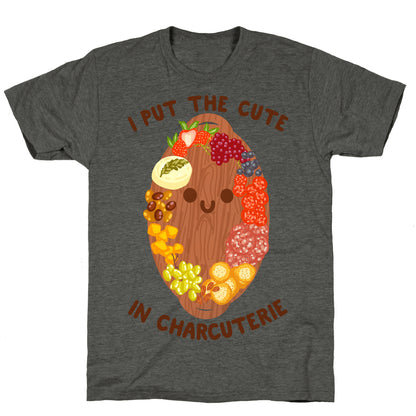 I Put the Cute In Charcuterie Unisex Triblend Tee
