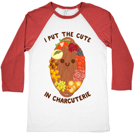 I Put the Cute In Charcuterie Baseball Tee