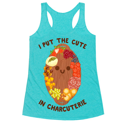 I Put the Cute In Charcuterie Racerback Tank