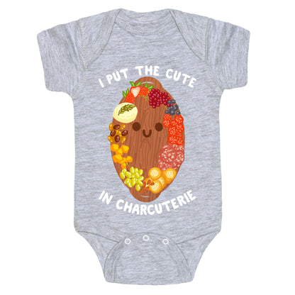 I Put the Cute In Charcuterie Baby One Piece