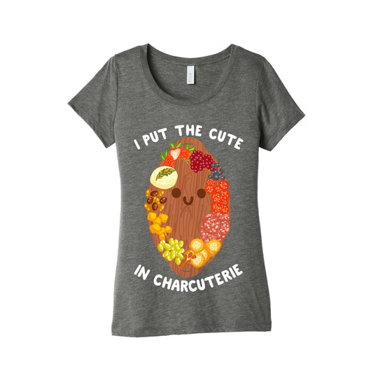 I Put the Cute In Charcuterie Women's Triblend Tee
