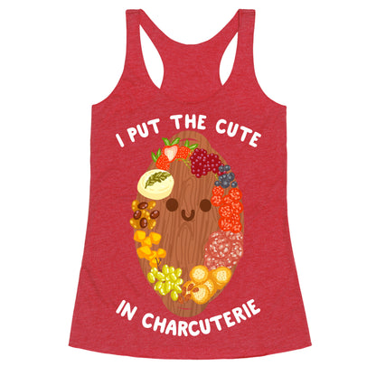 I Put the Cute In Charcuterie Racerback Tank