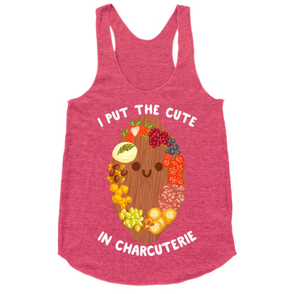 I Put the Cute In Charcuterie Racerback Tank