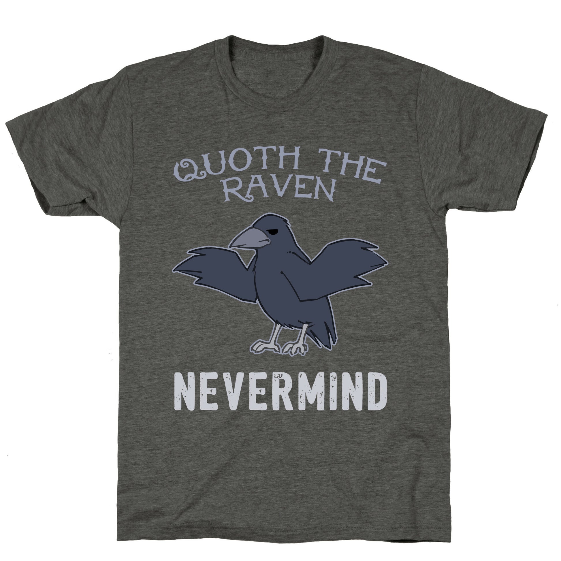 Quoth The Raven: Nevermind Unisex Triblend Tee