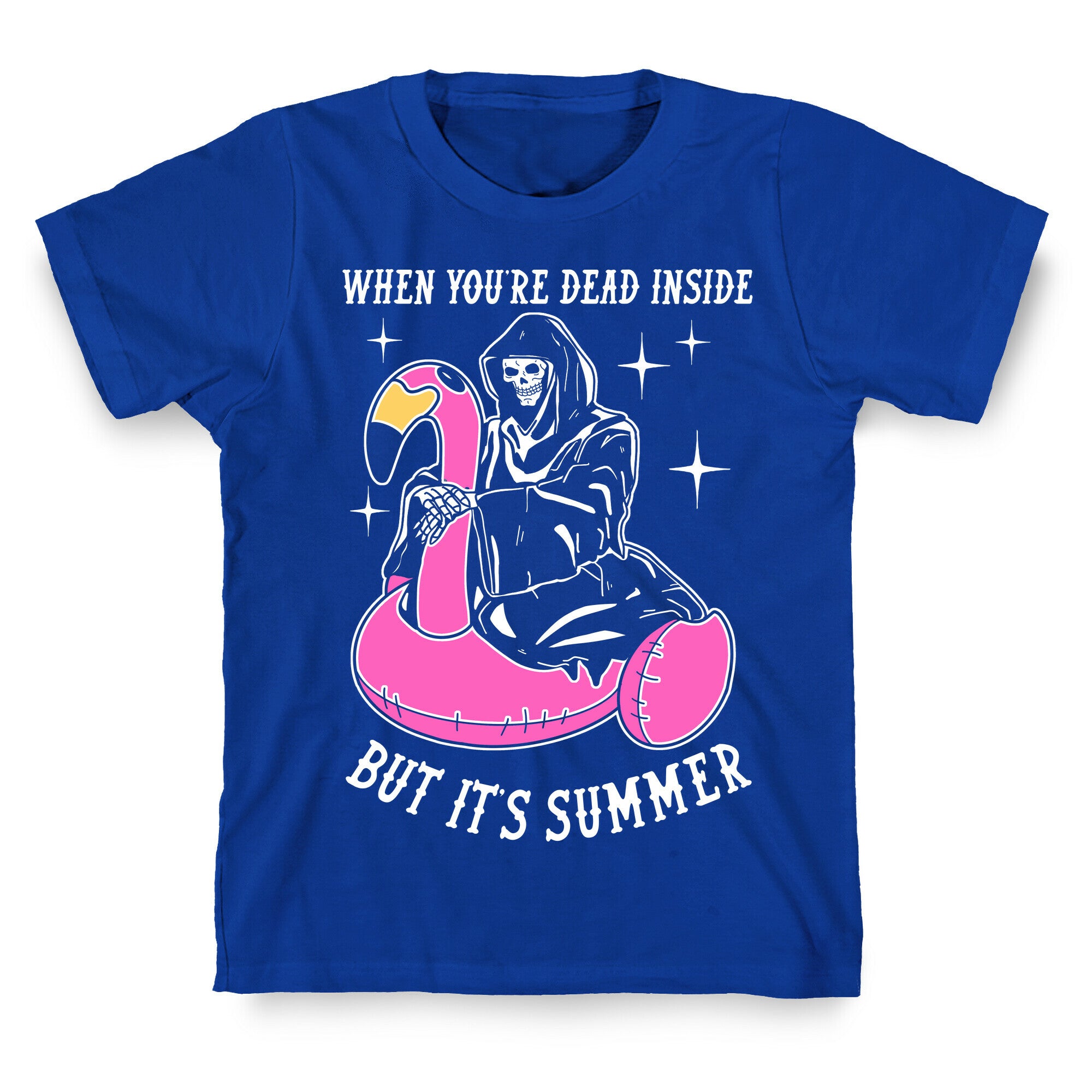 When You're Dead Inside But It's Summer T-Shirt