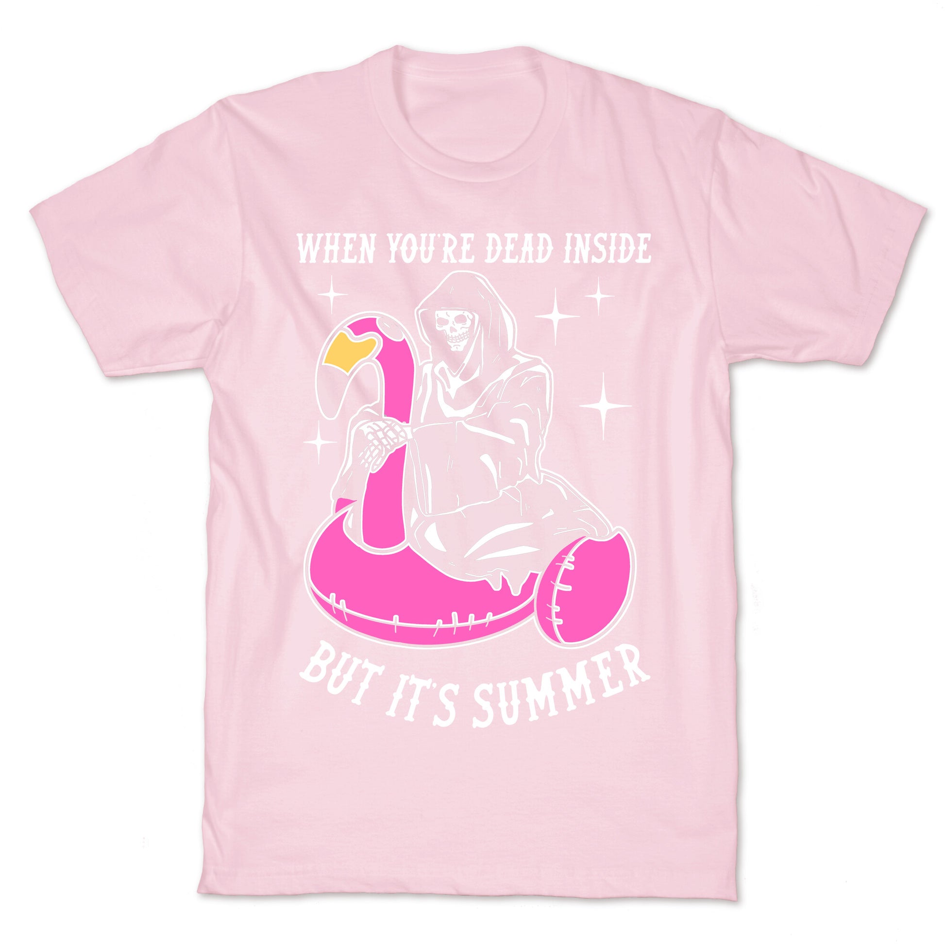 When You're Dead Inside But It's Summer T-Shirt