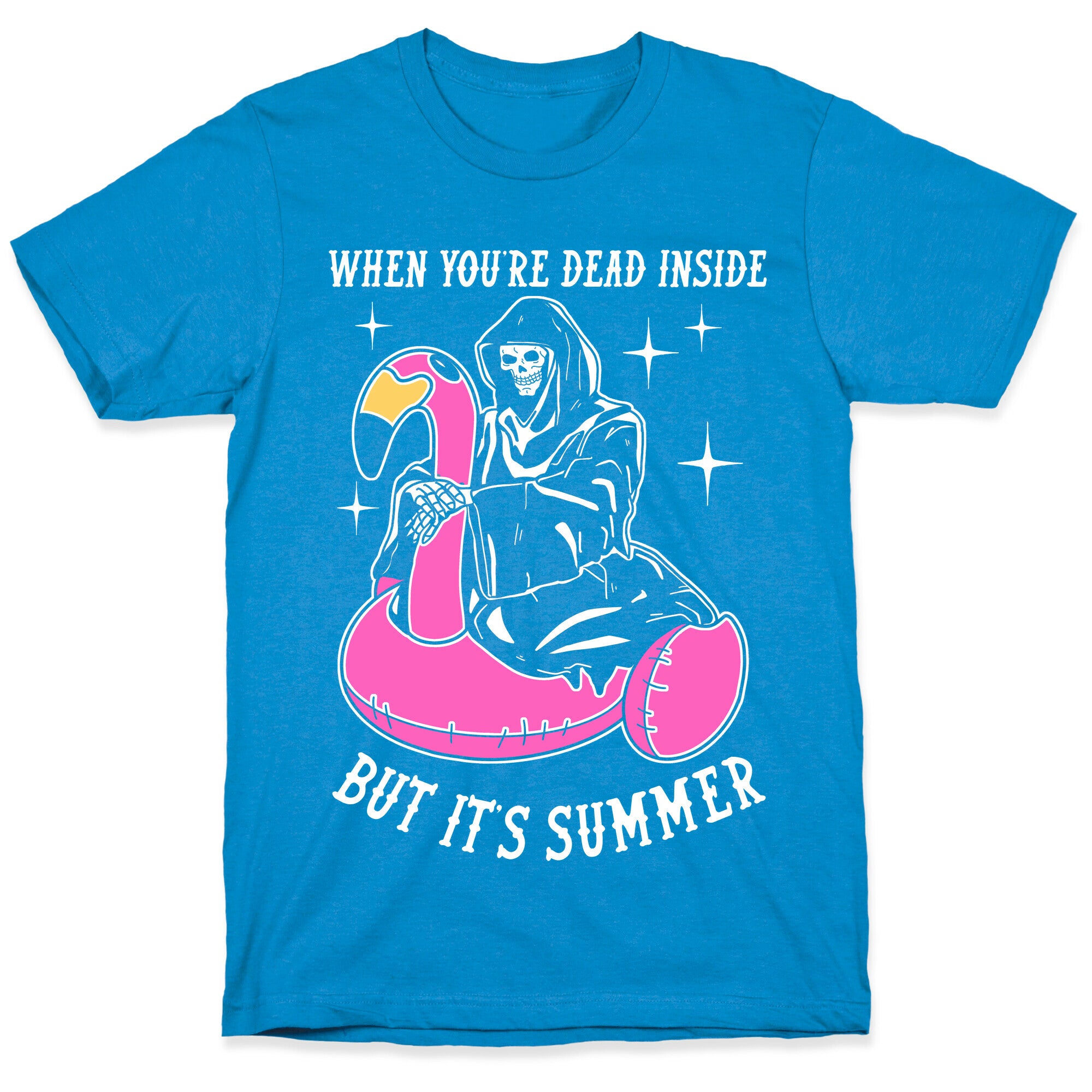 When You're Dead Inside But It's Summer T-Shirt