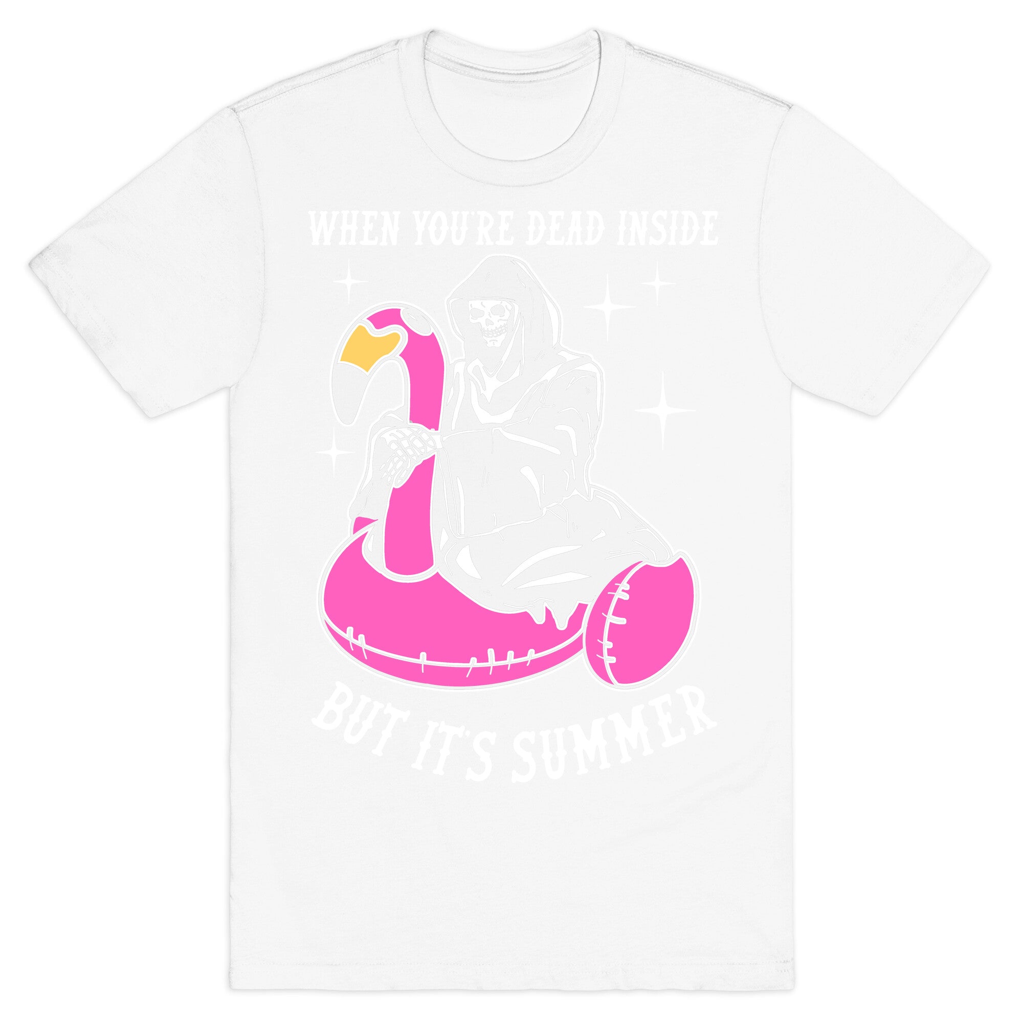 When You're Dead Inside But It's Summer T-Shirt