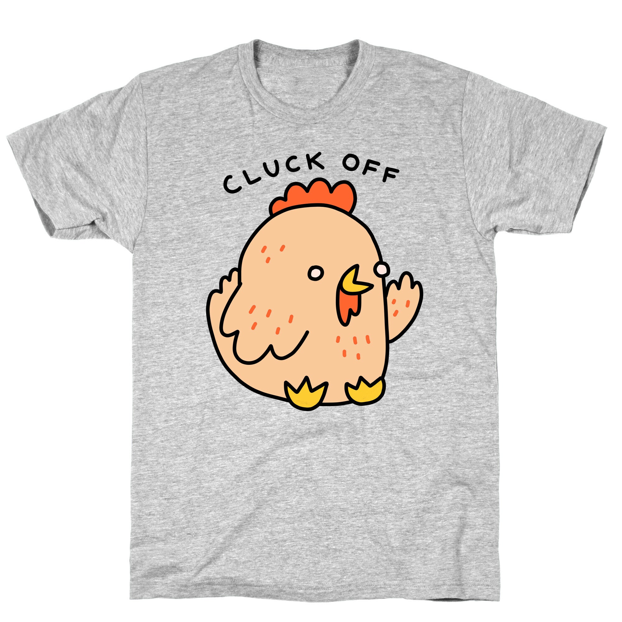 Cluck Off Chicken T-Shirt