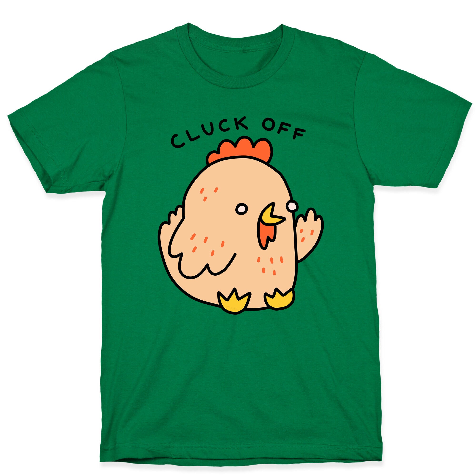 Cluck Off Chicken T-Shirt