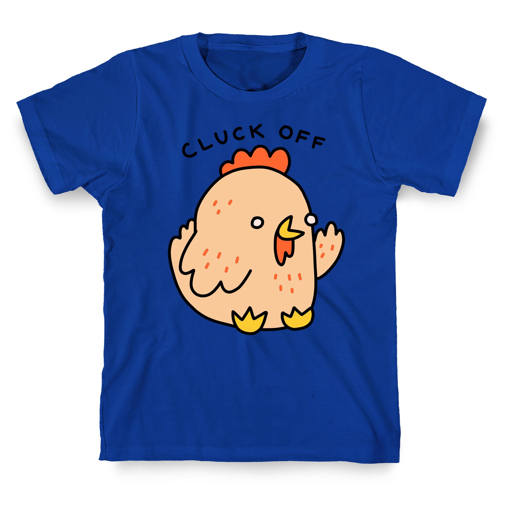 Cluck Off Chicken T-Shirt