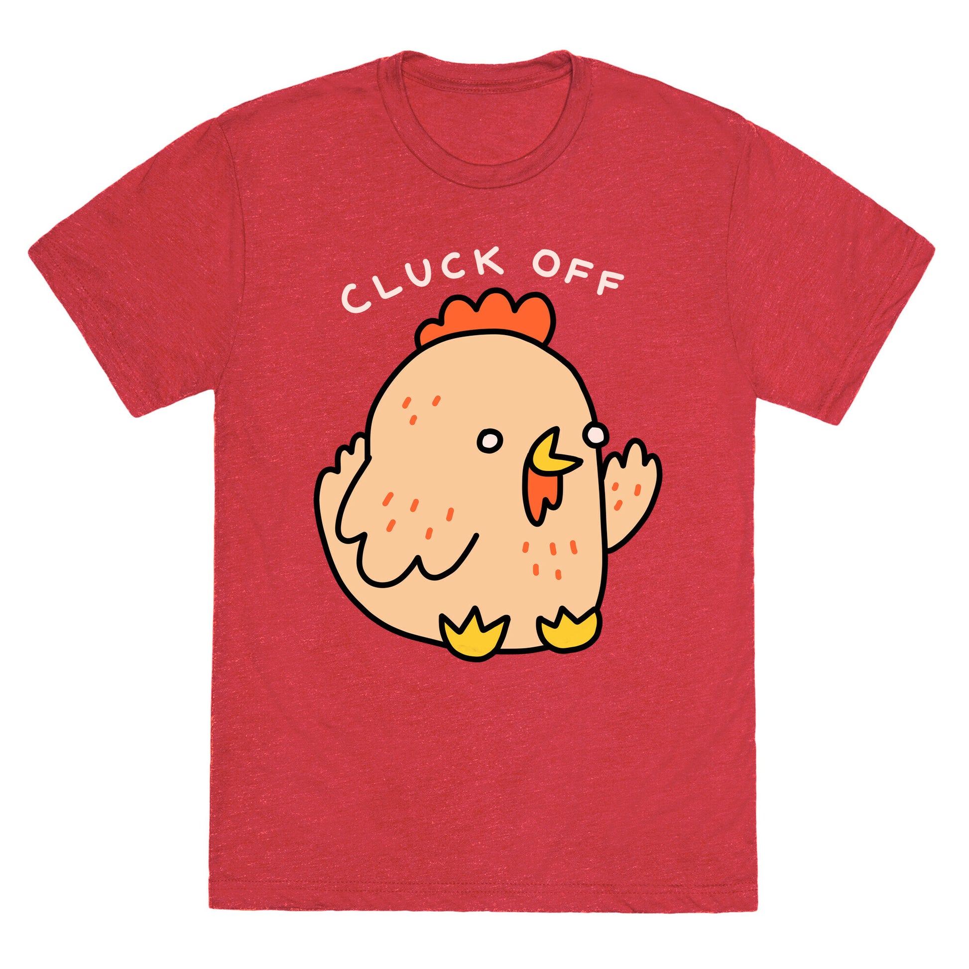 Cluck Off Chicken Unisex Triblend Tee