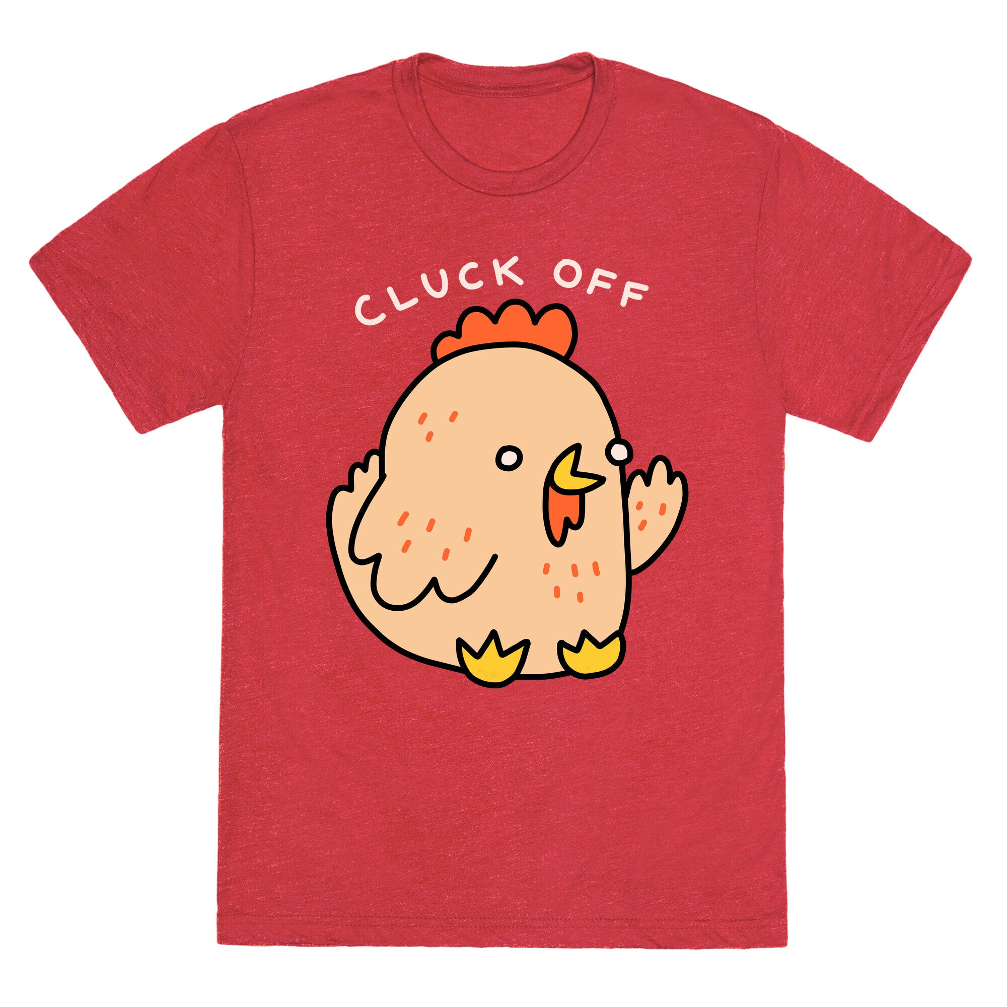 Cluck Off Chicken Unisex Triblend Tee